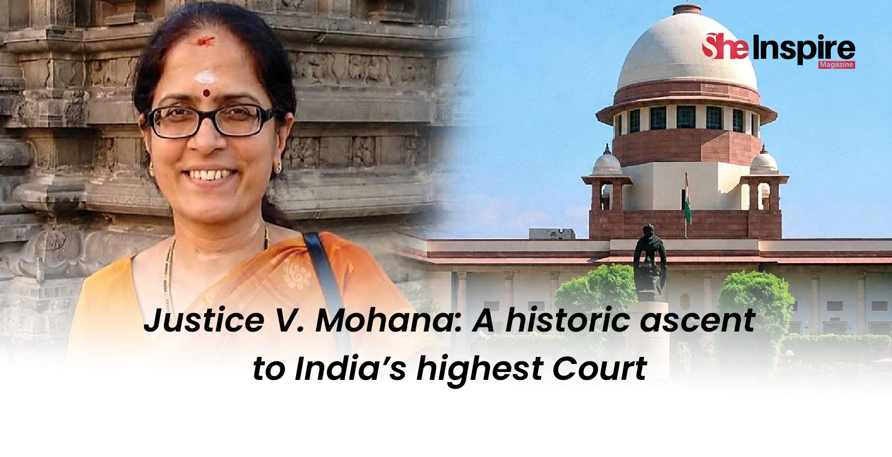 Justice V. Mohana: A historic ascent to India’s highest Court